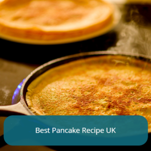 Best Pancake Recipe UK